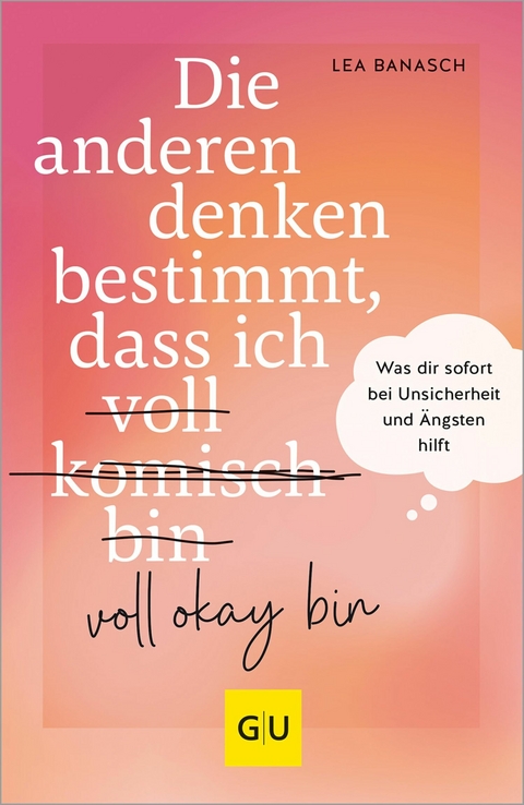 Die anderen denken bestimmt, dass ich voll komisch okay bin - Lea Banasch