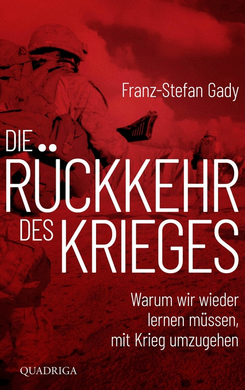 Die Rückkehr des Krieges - Franz-Stefan Gady