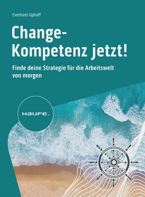 Change-Kompetenz jetzt! -  Everhard Uphoff