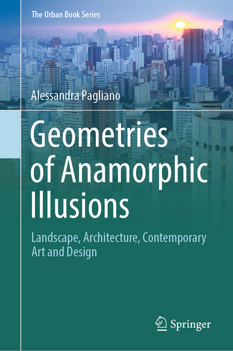 Geometries of Anamorphic Illusions -  Alessandra Pagliano