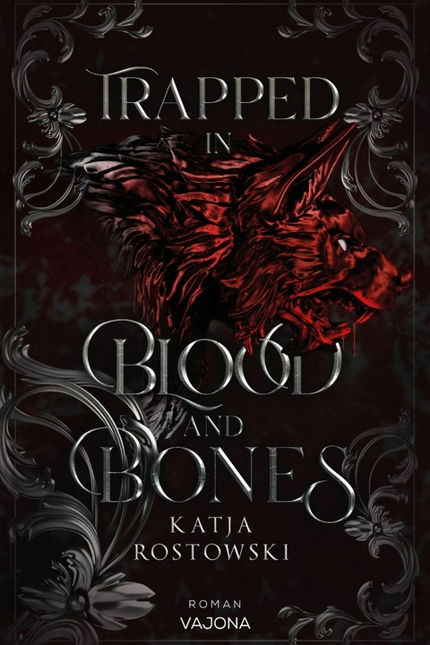 Trapped In Blood And Bones - Katja Rostowski