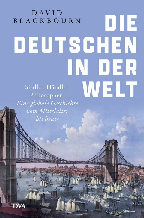 Die Deutschen in der Welt - David Blackbourn