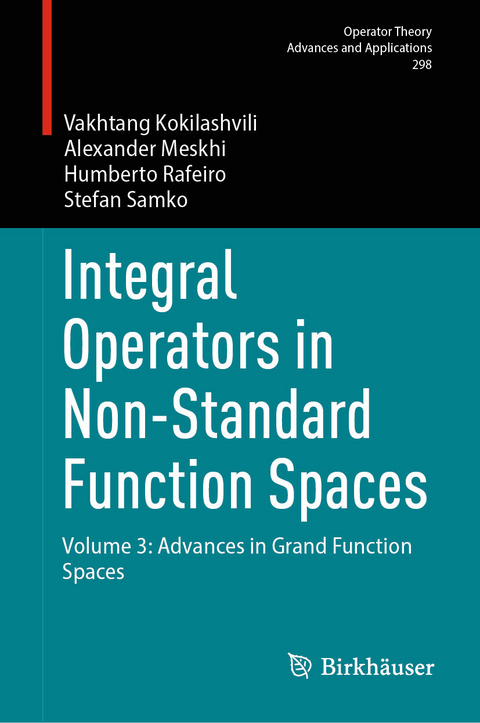 Integral Operators in Non-Standard Function Spaces -  Vakhtang Kokilashvili,  Alexander Meskhi,  Humberto Rafeiro,  Stefan Samko