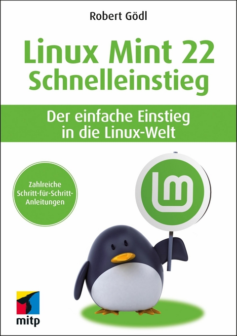 Linux Mint 22 - Schnelleinstieg -  Robert Gödl