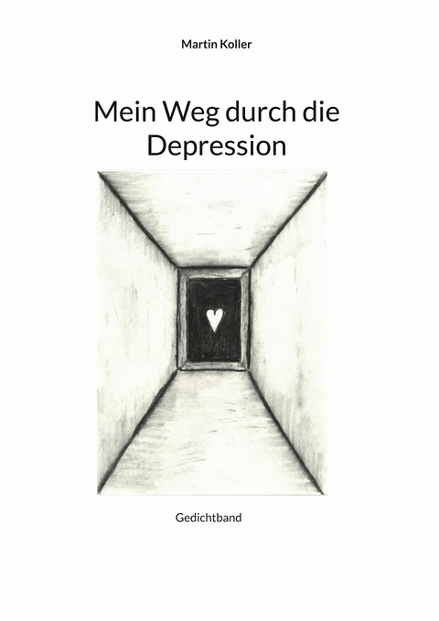 Mein Weg durch die Depression -  Martin Koller