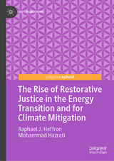 The Rise of Restorative Justice in the Energy Transition and for Climate Mitigation -  Raphael J. Heffron,  Mohammad Hazrati