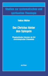 Der Christus hinter den Spiegeln -  Tobias Müller