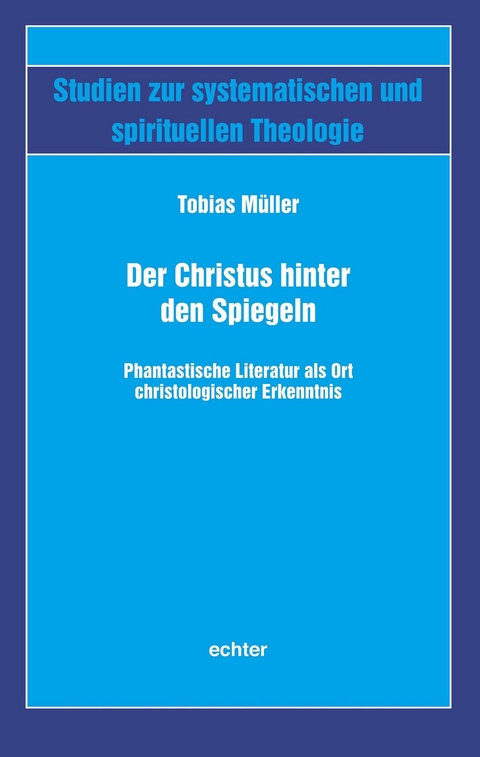 Der Christus hinter den Spiegeln -  Tobias Müller