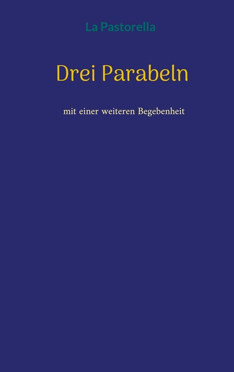 Drei Parabeln -  La Pastorella