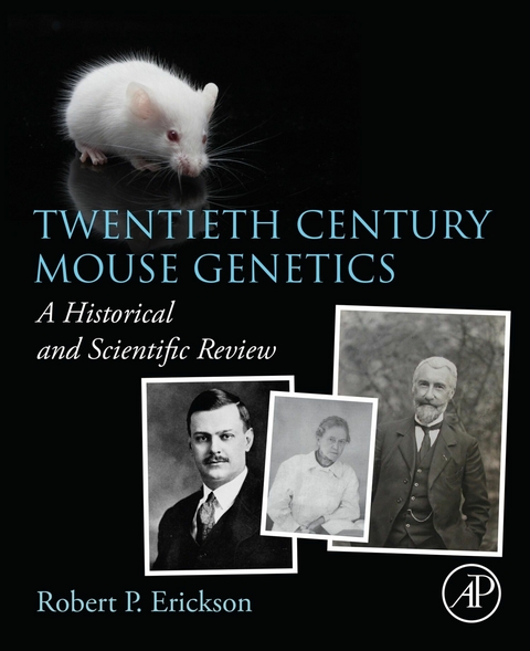 Twentieth Century Mouse Genetics -  Robert P. Erickson