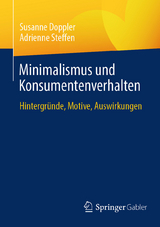 Minimalismus und Konsumentenverhalten -  Susanne Doppler,  Adrienne Steffen