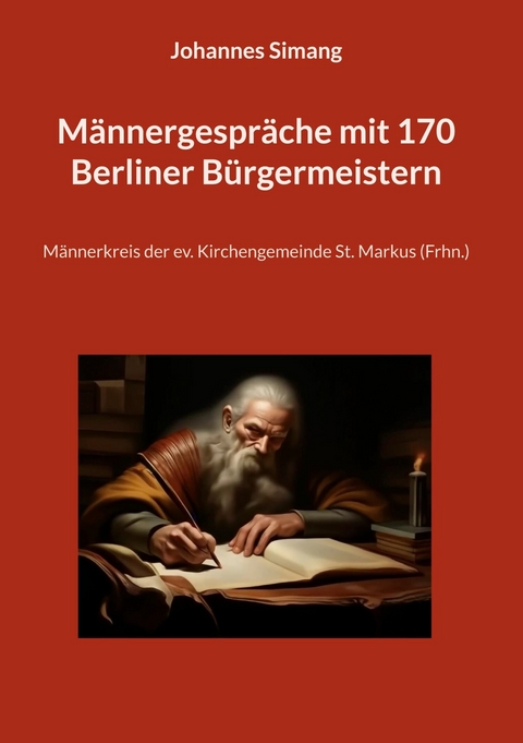 Männergespräche mit 170 Berliner Bürgermeistern -  Johannes Simang