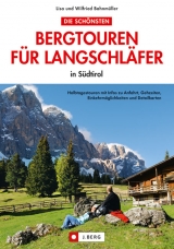 Die schönsten Bergtouren für Langschläfer in Südtirol - Lisa Bahnmüller, Wilfried Bahnmüller