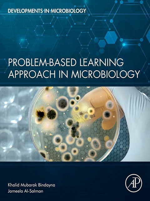 Problem-Based Learning Approach in Microbiology -  Jameela Mohammed Al-Salman,  Khalid Mubarak Bindayna