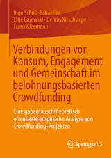 Verbindungen von Konsum, Engagement und Gemeinschaft im belohnungsbasierten Crowdfunding -  Ingo Schulz-Schaeffer,  Eltje Gajewski,  Dennis Kirschsieper,  Frank Kleemann