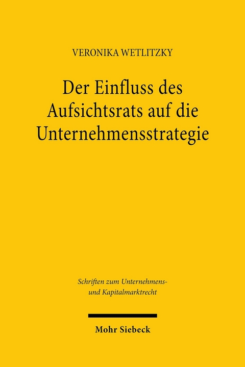 Der Einfluss des Aufsichtsrats auf die Unternehmensstrategie -  Veronika Wetlitzky