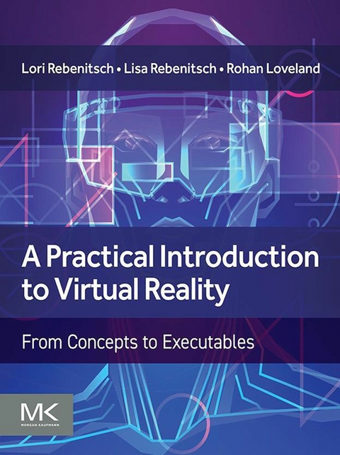 A Practical Introduction to Virtual Reality -  Lori Rebenitsch,  Lisa Rebenitsch,  Rohan Loveland