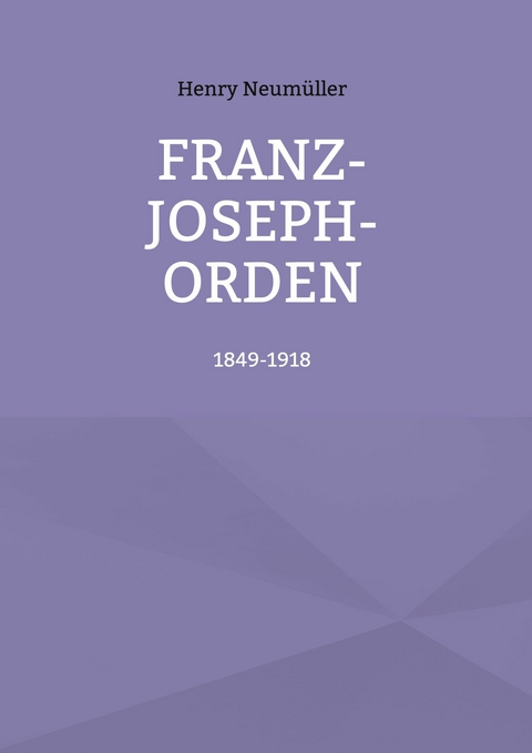 Franz-Joseph-Orden -  Henry Neumüller