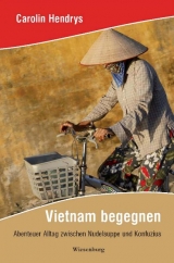 Vietnam begegnen - Carolin Hendrys