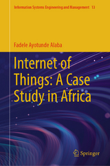 Internet of Things: A Case Study in Africa - Fadele Ayotunde Alaba