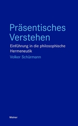 Präsentisches Verstehen -  Volker Schürmann