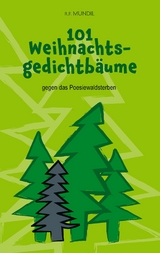 101 Weihnachtsgedichtbäume -  Renier-Fréduman Mundil