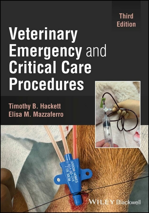 Veterinary Emergency and Critical Care Procedures - Timothy B. Hackett, Elisa M. Mazzaferro