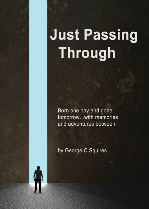 Just Passing Through -  George C. Squires