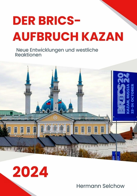 Der BRICS-Aufbruch Kazan 2024 -  Hermann Selchow