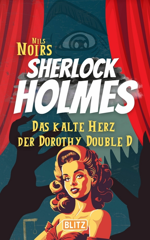 Das kalte Herz der Dorothy Double D (Nils Noirs Sherlock Holmes 1) -  Nils Noir