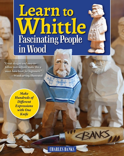 Learn to Whittle Fascinating People in Wood -  Charles Banks