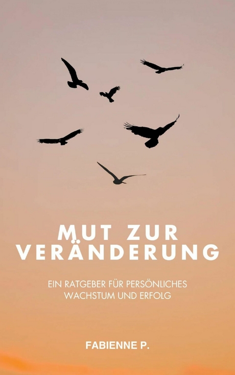 Mut zur Veränderung -  Fabienne P.