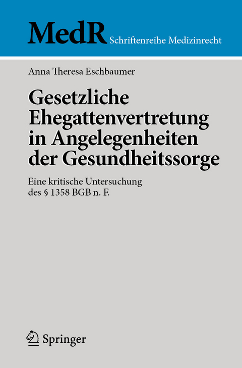 Gesetzliche Ehegattenvertretung in Angelegenheiten der Gesundheitssorge -  Anna Theresa Eschbaumer