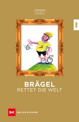 Brägel rettet die Welt -  Jürgen Löhle