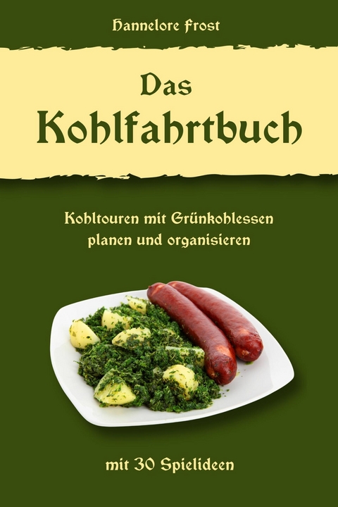 Das Kohlfahrtbuch -  Hannelore Frost