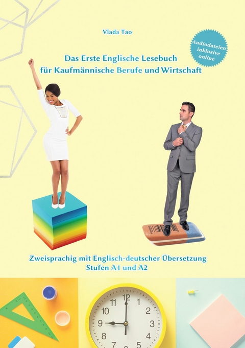 Lerne Englisch mit Dem Ersten Englischen Lesebuch für Kaufmännische Berufe und Wirtschaft -  Vlada Tao