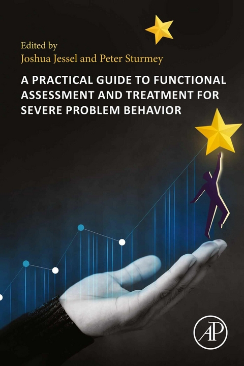 A Practical Guide to Functional Assessment and Treatment for Severe Problem Behavior - 