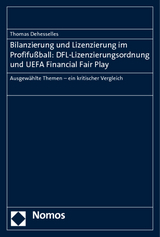 Bilanzierung und Lizenzierung im Profifußball: DFL-Lizenzierungsordnung und UEFA Financial Fair Play - Thomas Dehesselles