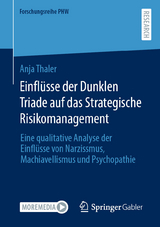 Einflüsse der Dunklen Triade auf das Strategische Risikomanagement - Anja Thaler