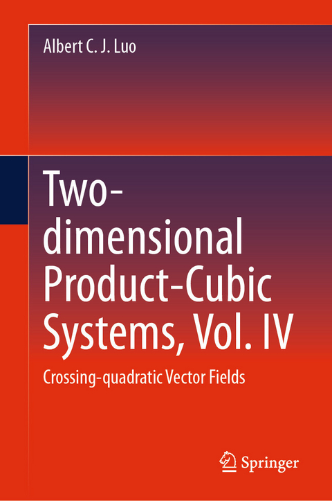 Two-dimensional Product-Cubic Systems, Vol. IV - Albert C. J. Luo