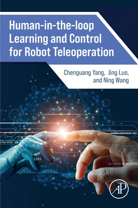 Human-in-the-loop Learning and Control for Robot Teleoperation -  Jing Luo,  Ning Wang,  Chenguang Yang