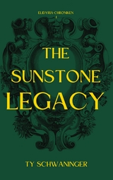 The Sunstone Legacy -  Ty Schwaninger