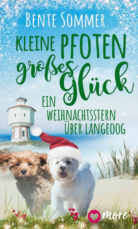 Kleine Pfoten, großes Glück - Ein Weihnachtsstern auf Langeoog -  Bente Sommer