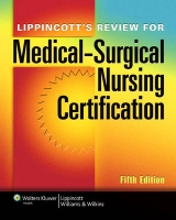 Lippincott's Review for Medical-Surgical Nursing Certification - Lippincott