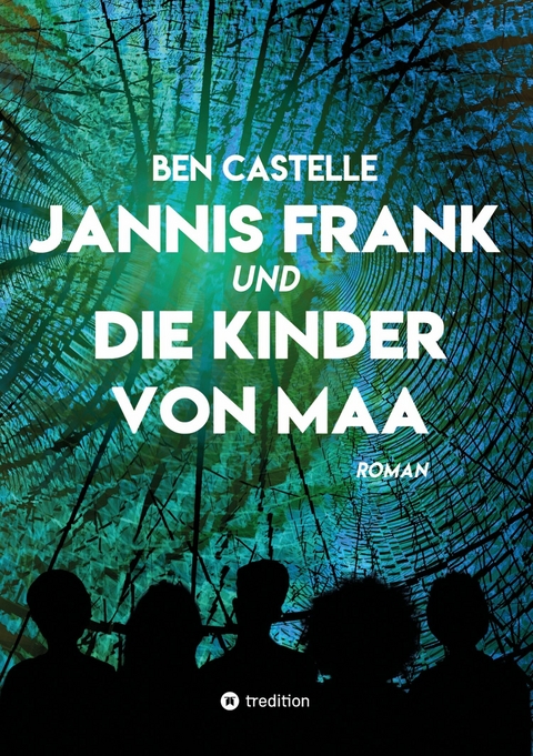 Jannis Frank und Die Kinder von Maa -  Ben Castelle