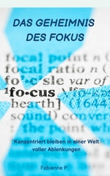 Das Geheimnis des Fokus -  Fabienne P.