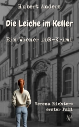 Die Leiche im Keller: Ein Wiener DDR-Krimi -  Hubert Anders