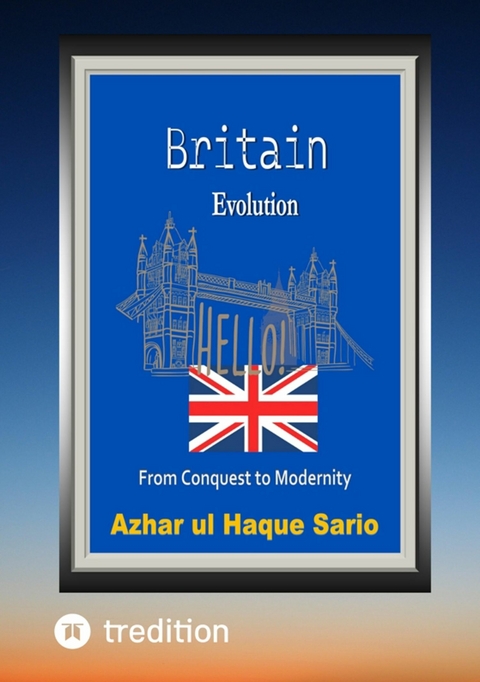 Britain Evolution -  Azhar ul Haque Sario