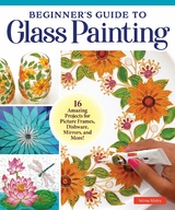 Beginner's Guide to Glass Painting -  Nilima Mistry