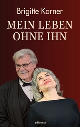 Mein Leben ohne ihn -  Brigitte Karner